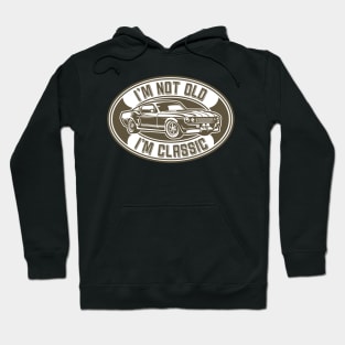 I'm Not Old I'm Classic Hoodie
